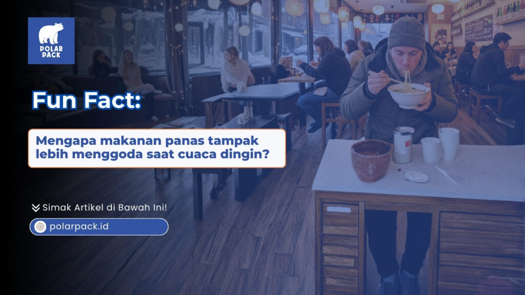 Lapar saat hujan? Simak mengapa makanan panas tampak lebih menggoda saat cuaca dingin. Jaga suhu hidangan Anda tetap hangat hanya bersama POLAR PACK!