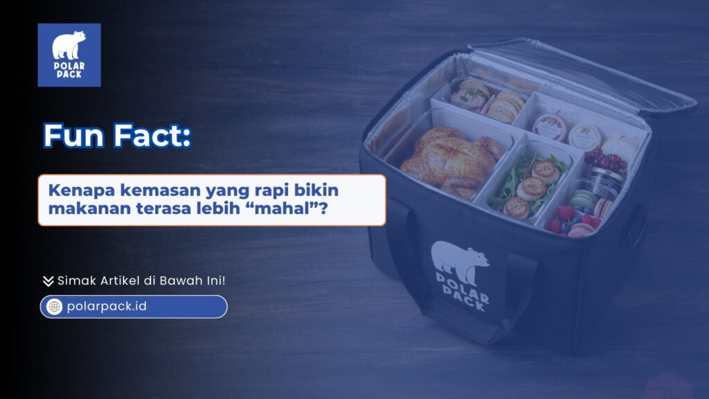 Fun Fact: Kenapa Kemasan Makanan yang Rapi Terasa Mahal? Slug: kemasan-makanan-yang-rapi