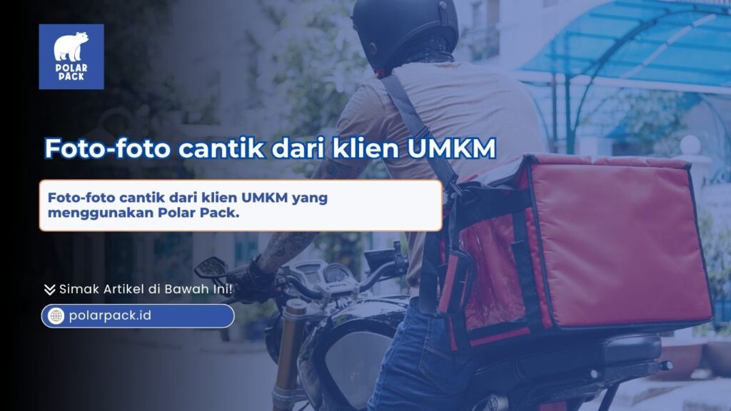 Kumpulan foto-foto cantik dari klien UMKM yang menggunakan tas delivery thermal Polar Pack untuk pengiriman katering menggunakan motor
