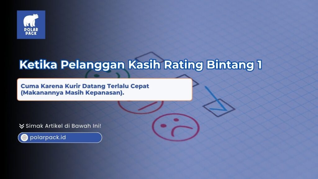 Ketika pelanggan kasih rating bintang 1 cuma karena kurir datang terlalu cepat makanannya masih kepanasan yang menampilkan ilustrasi emotikon senyum dan sedih serta kolom centang kepuasan