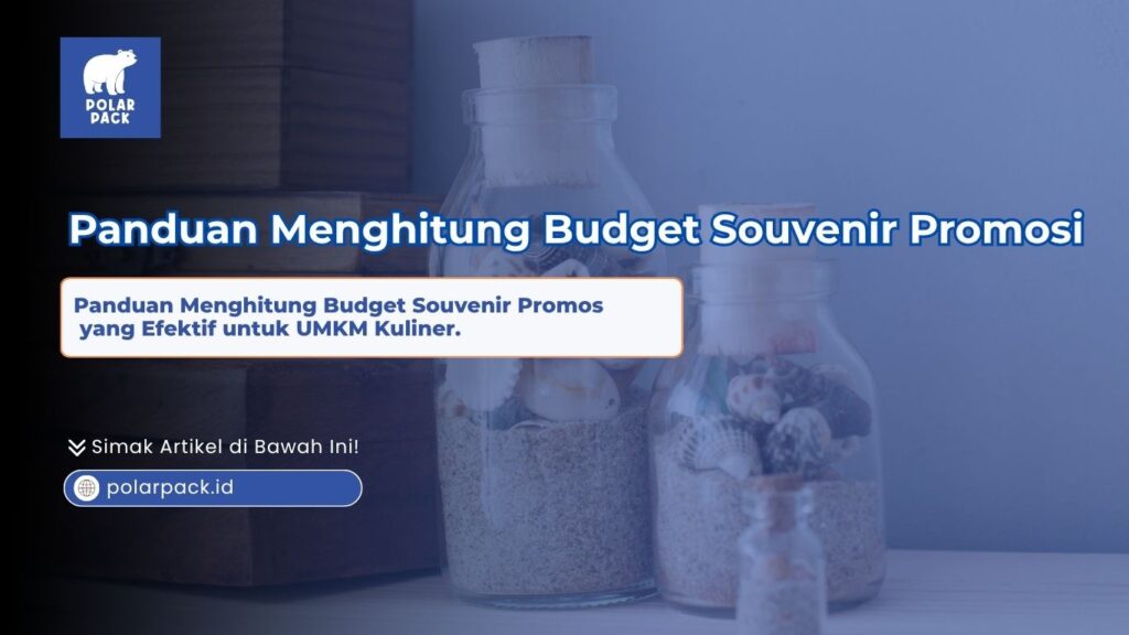 Botol kaca souvenir promosi dan panduan menghitung budget souvenir promosi yang efektif untuk UMKM Kuliner